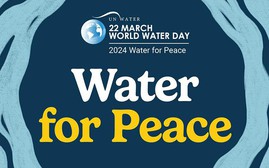 Ngày Nước Thế giới 2024 "Nước cho hòa bình”
